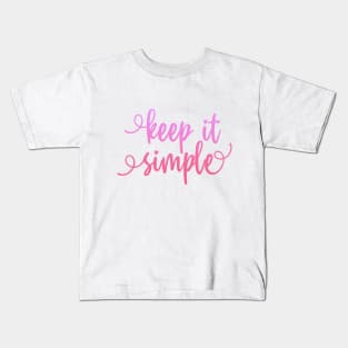 Keep it simple Kids T-Shirt